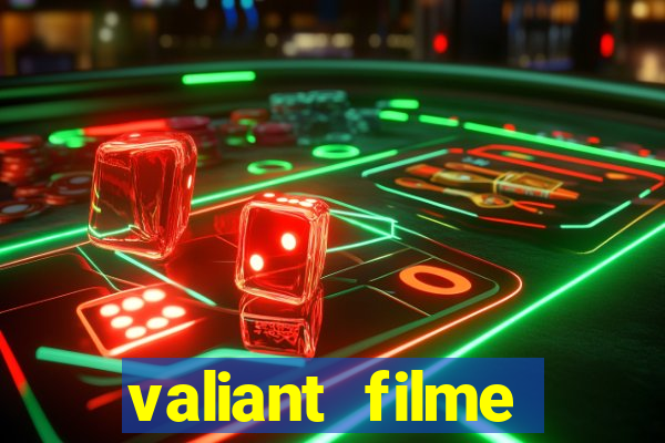 valiant filme completo dublado